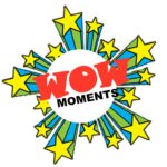 A star burst with the words wow moments in it.